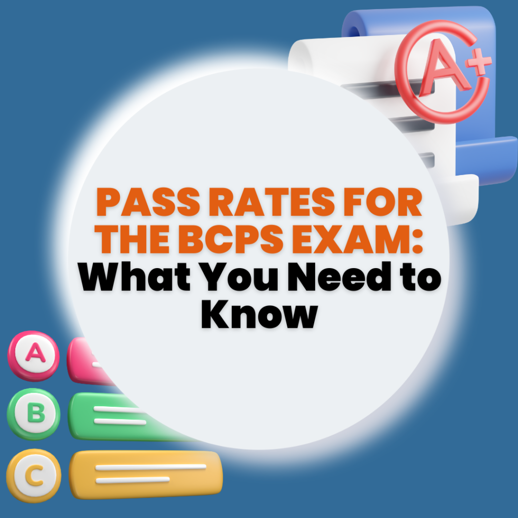 Pass Rates for the BCPS Exam What You Need to Know Pharmacy & Acute